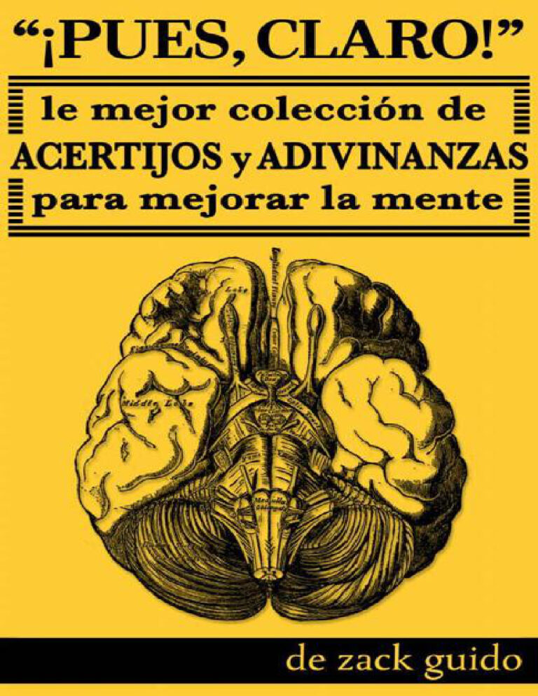 !Pues Claro La Mejor Coleccion de Acertijos y Adivinanzas para Desarollar la Mente Spanish Edition Zack Guido Kitap Kapağı
