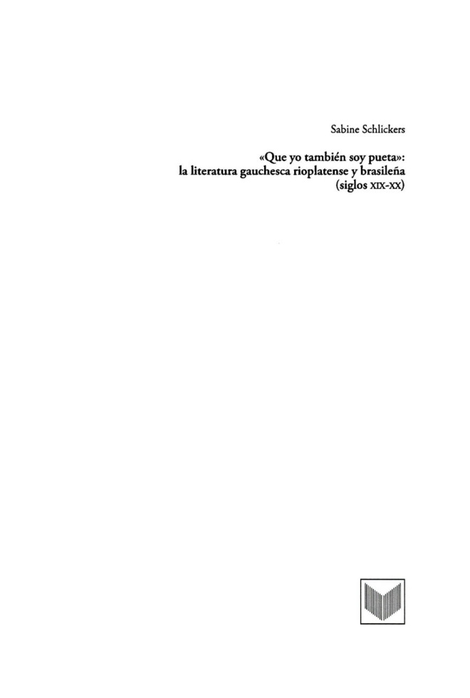 Que yo tambien soy pueta La literatura gauchesca rioplatense y brasilena Spanish Edition Sabine Schlickers Kitap Kapağı