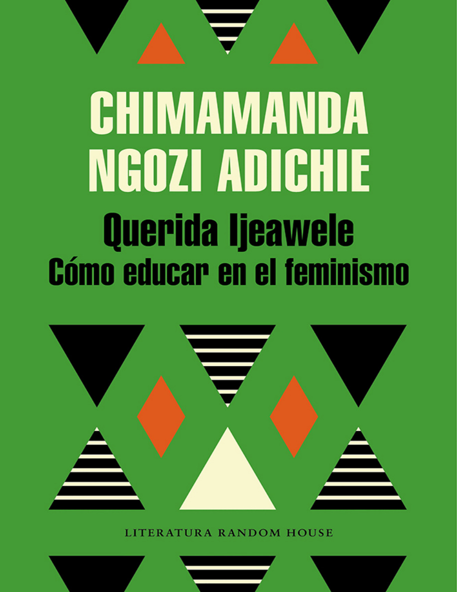 Querida Ijeawele Como educar en el feminismo Spanish Edition PDF Download