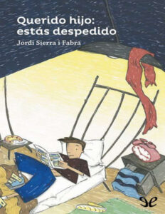 Querido hijo estas despedido Spanish Edition Jordi sierrra Kitap Kapağı