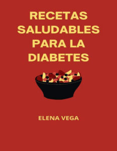 Recetas saludables para la diabetes Spanish Edition Elena Vega Kitap Kapağı