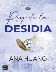Rey de la desidia Spanish Edition Ana Huang Kitap Kapağı
