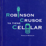 Robinson Crusoe ya tiene celular Spanish Edition Rosalia Winocur Kitap Kapağı