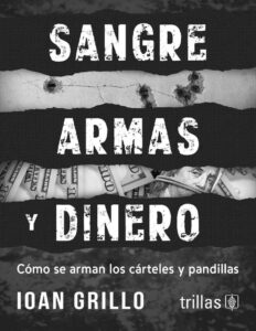 Sangre armas y dinero Spanish Edition Ioan Grillo Kitap Kapağı