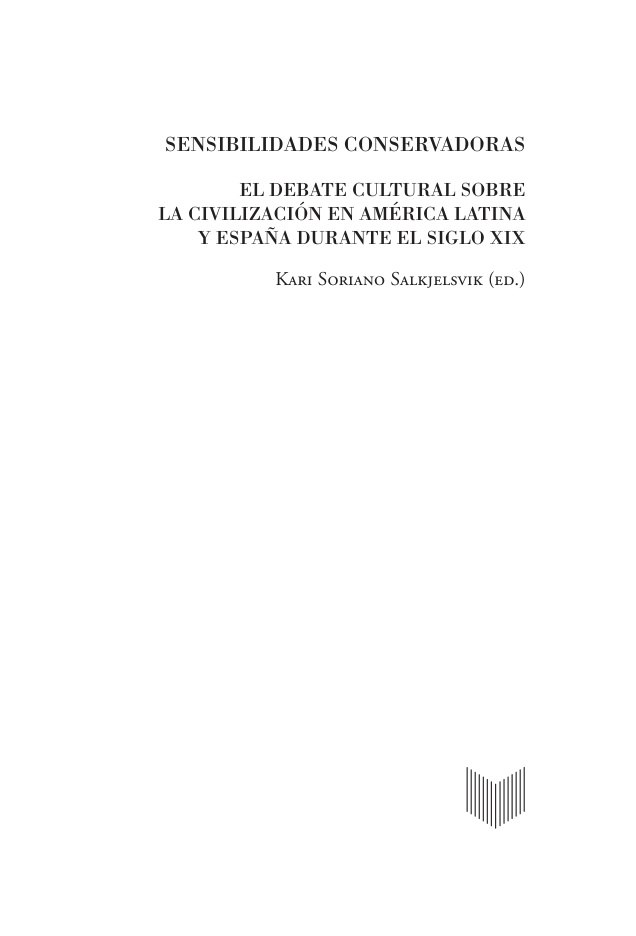Sensibilidades conservadoras El debate cultural sobre la civilizacion en America Latina y Espana durante el siglo XIX Spanish Edition Kari Soriano Salkjelsvik Kitap Kapağı