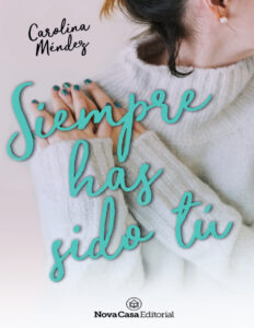 Siempre has sido tu Spanish Edition Carolina Mendez Kitap Kapağı