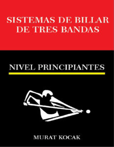 Sistemas de Billar De Tres Bandas Nivel Principiantes Spanish Edition murat kocak Kitap Kapağı