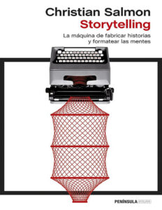 Storytelling La maquina de fabricar historias y formatear las mentes Spanish Edition Christian Salmon Kitap Kapağı
