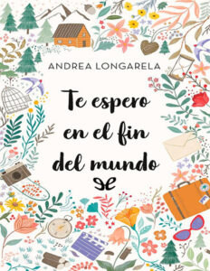 Te espero en el fin del mundo Spanish Edition Andrea Longarela Kitap Kapağı
