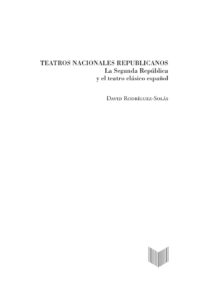 Teatros nacionales republicanos Spanish Edition David Rodriguez Solas Kitap Kapağı