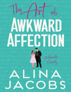 The Art of Awkward Affection Alina Jacobs Kitap Kapağı