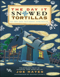 The Day It Snowed Tortillas El dia que nevo tortilla Spanish Edition Joe Hayes Kitap Kapağı