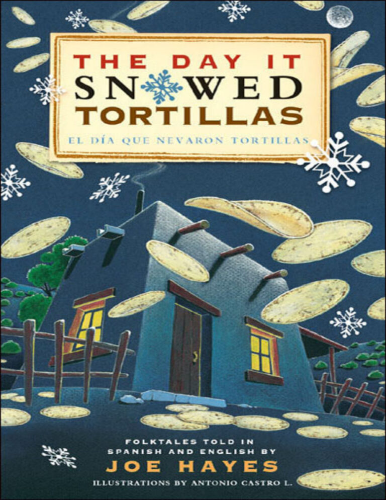 The Day It Snowed Tortillas El dia que nevo tortilla Spanish Edition Joe Hayes Kitap Kapağı