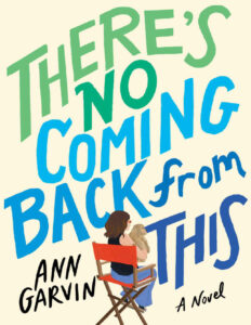 There's No Coming Back From This Ann Garvin Kitap Kapağı