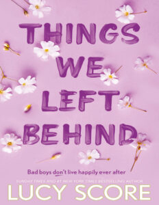 Things We Left Behind Lucy Score Kitap Kapağı