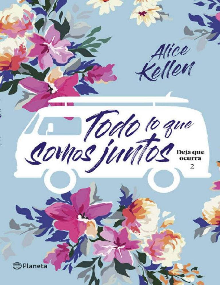 Todo lo que somos juntos Spanish Edition Alice Kellen Kitap Kapağı