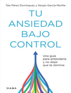 Tu ansiedad bajo control Spanish Edition Tais Perez Dominguez Kitap Kapağı