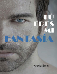 Tu eres mi fantasia Spanish Edition Alexia Seris Kitap Kapağı