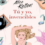 Tu y yo invencibles Spanish Edition Alice Kellen Kitap Kapağı