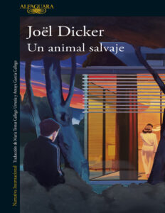 Un animal salvaje Spanish Edition Joel Dicker Kitap Kapağı