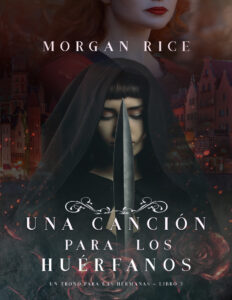 Una Cancion para Los Huerfanos Spanish Edition Morgan rice Kitap Kapağı