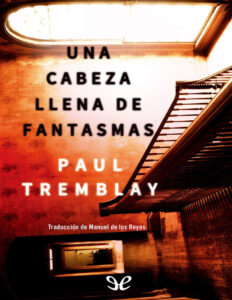 Una cabeza llena de fantasmas Spanish Edition Paul Tremblay Kitap Kapağı