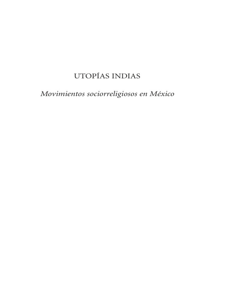 Utopias indias Movimientos sociorreligiosos en Mexico Spanish Edition Alicia M Barabas Kitap Kapağı