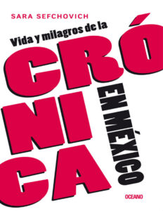 Vida y milagros de la cronica en Mexico Spanish Edition Sefchovich Sara Kitap Kapağı