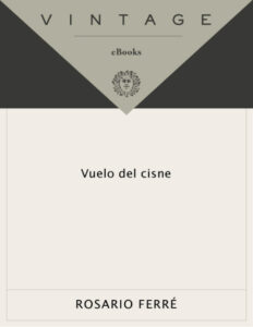 Vuelo del cisne Spanish Edition Rosario Ferre Kitap Kapağı