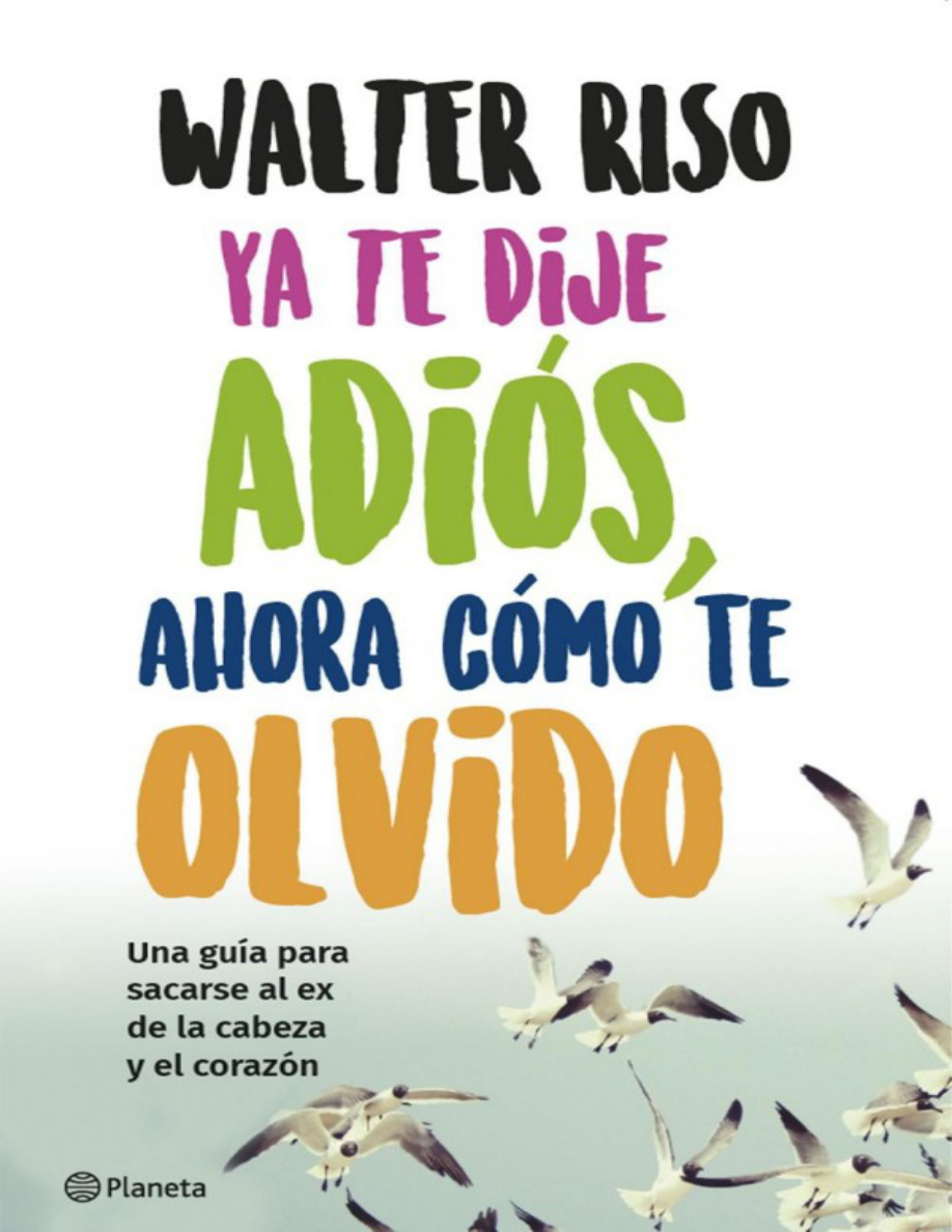 Ya te dije adiós, ahora cómo te olvido PDF Download