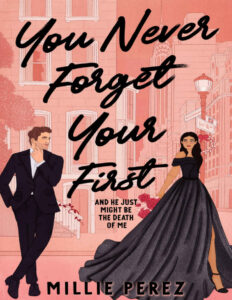 You Never Forget Your First Millie Perez Kitap Kapağı