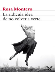 la ridicula idea de no volver a verte Spanish Edition Rosa Montero Kitap Kapağı