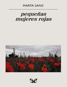 pequenas mujeres rojas Spanish Edition marta sanz Kitap Kapağı
