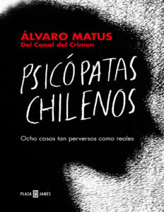 psicopatas chilenos Spanish Edition Alvaro Matus Kitap Kapağı