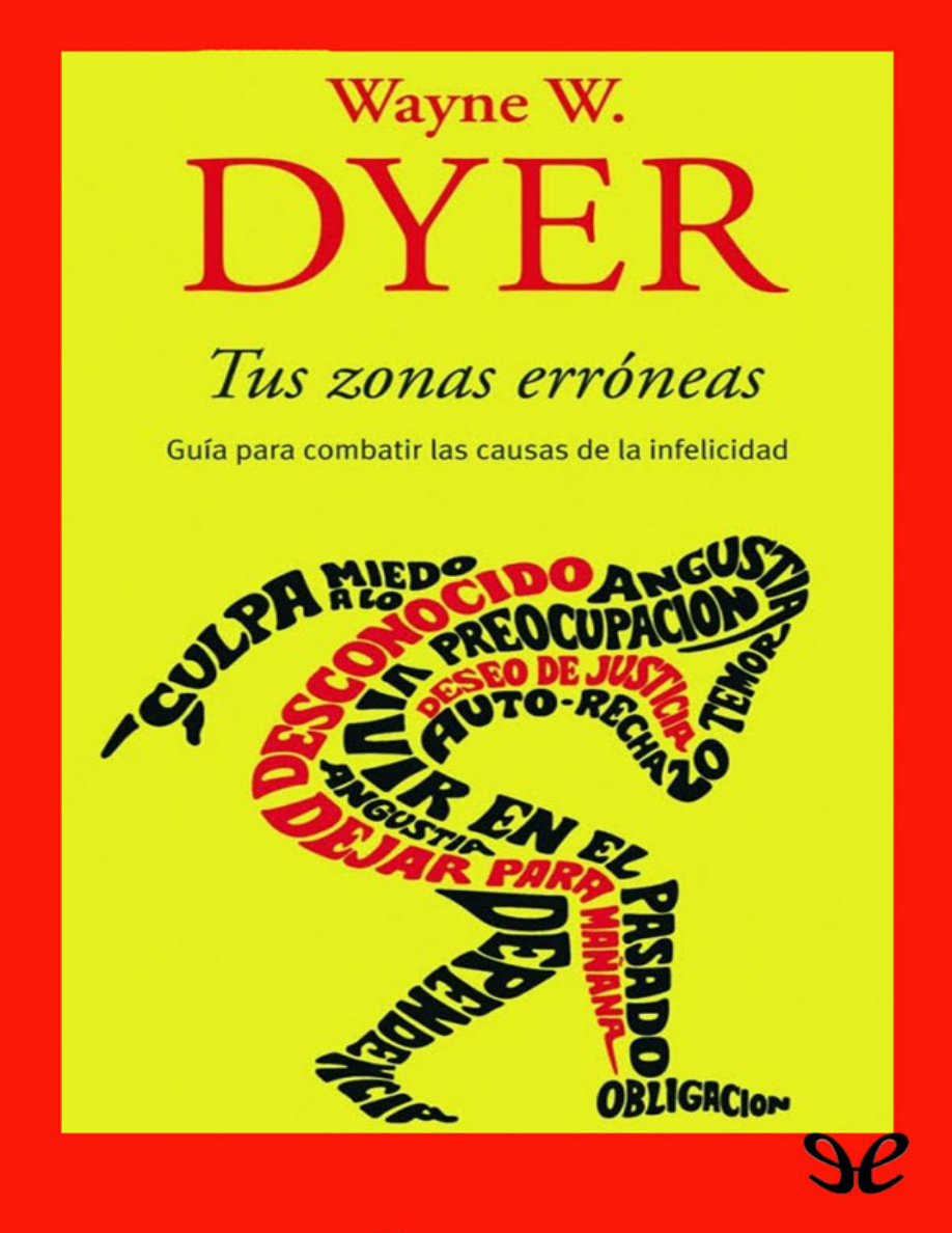 Wayne W. Dyer: Tus zonas erróneas PDF Download