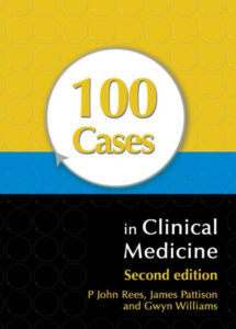 100 Cases in Clinical Medicine John Rees, James Pattison, Gwyn Williams Kitap Kapağı