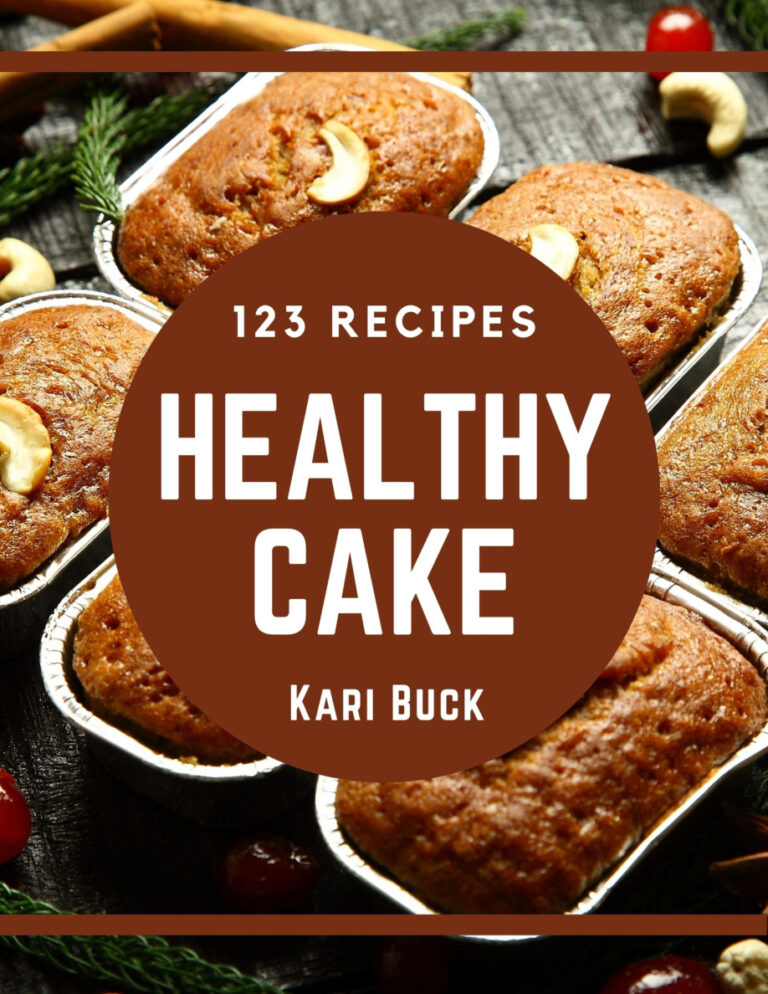 123 Healthy Cake Recipes Kari Buck Kitap Kapağı