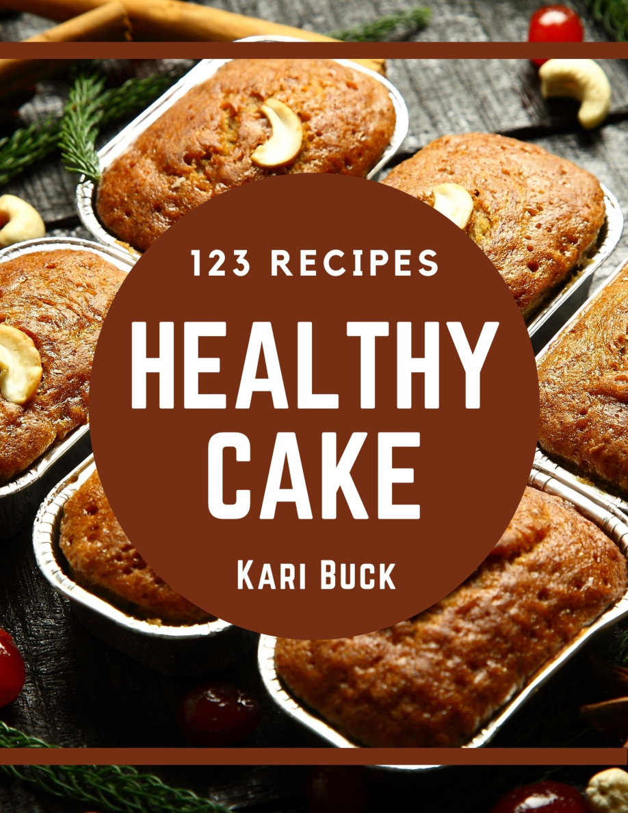 123 Healthy Cake Recipes PDF Download