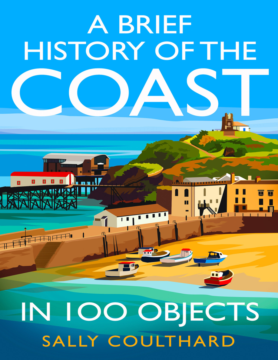 A Brief History of the Coast in 100 Objects PDF Download – Sally Coulthard