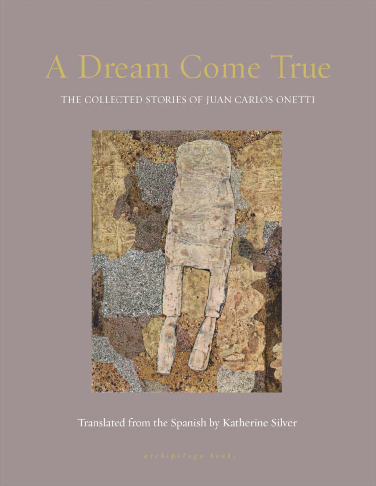 A Dream Come True The Collected Stories of Juan Carlos Onetti Juan Carlos Onetti Kitap Kapağı
