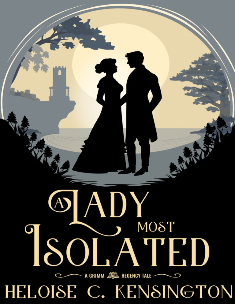 A Lady Most Isolated A Grimm Regency Tale Heloise C Kensington Kitap Kapağı