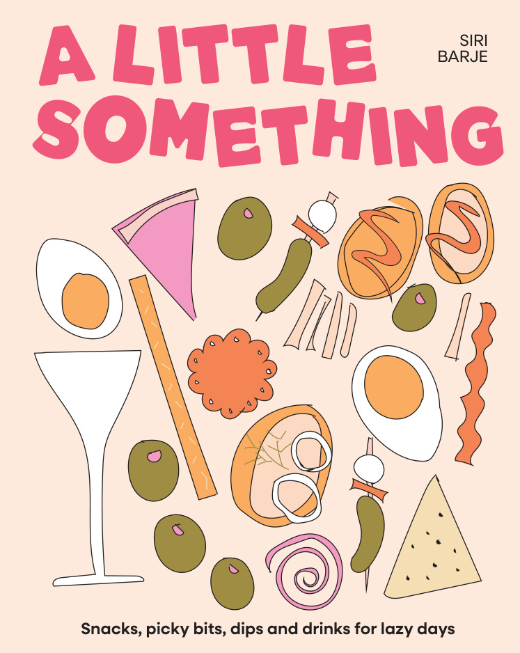 A Little Something: Snacks for Lazy Days PDF Download – Siri Barje