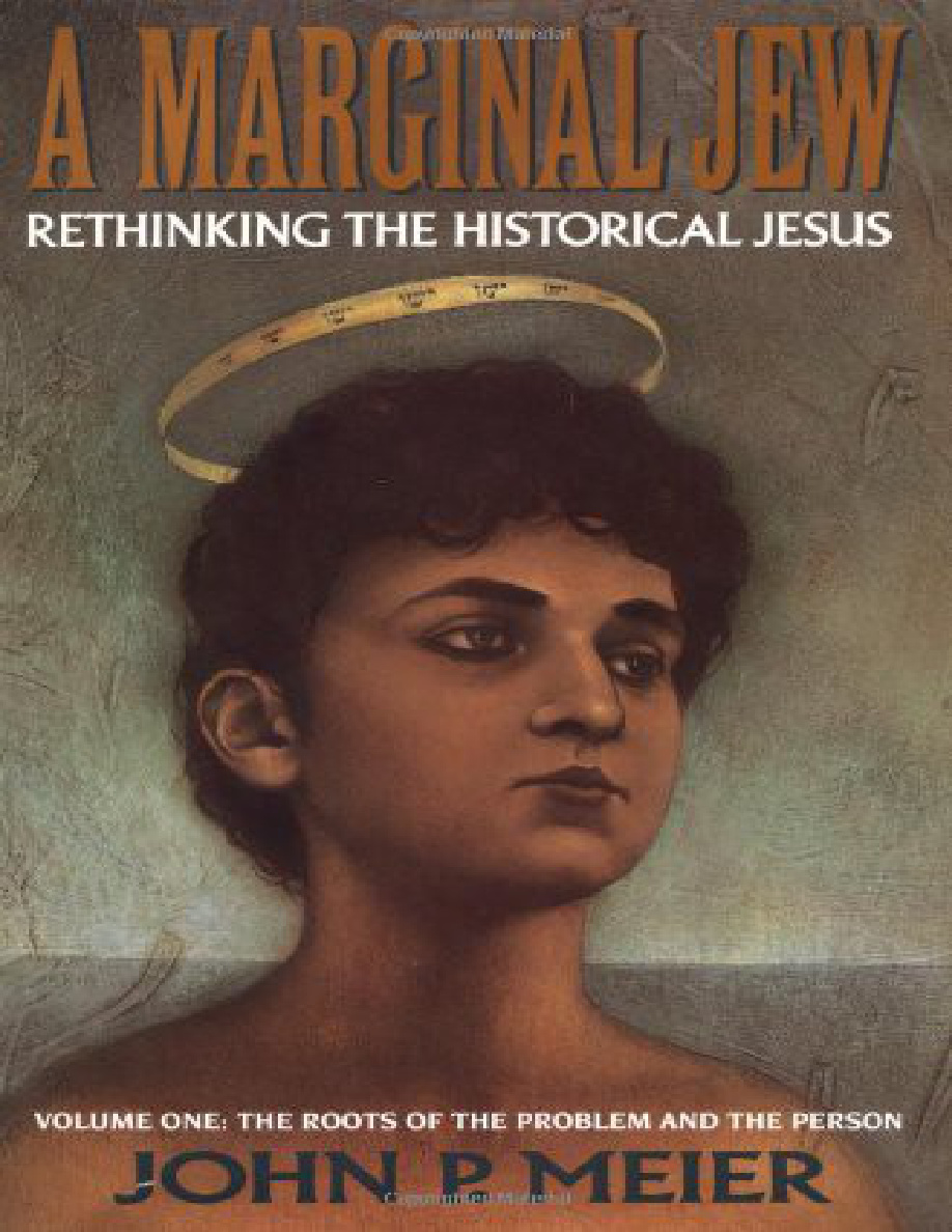 A Marginal Jew Rethinking the Historical Jesus Vol 1 John P Meier Kitap Kapağı