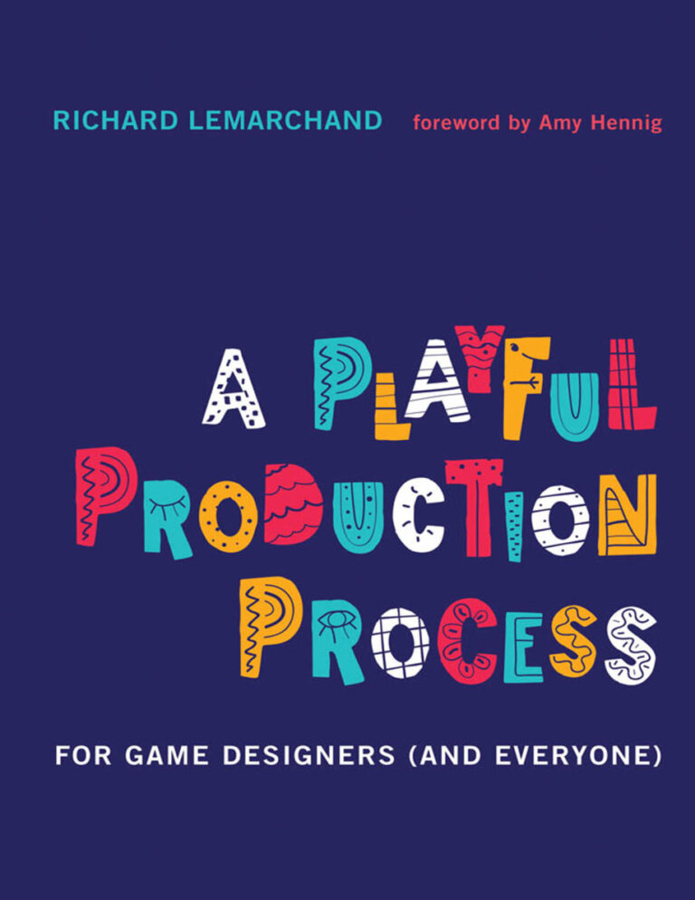 A Playful Production Process For Game Designers and Everyone Richard Lemarchand Kitap Kapağı