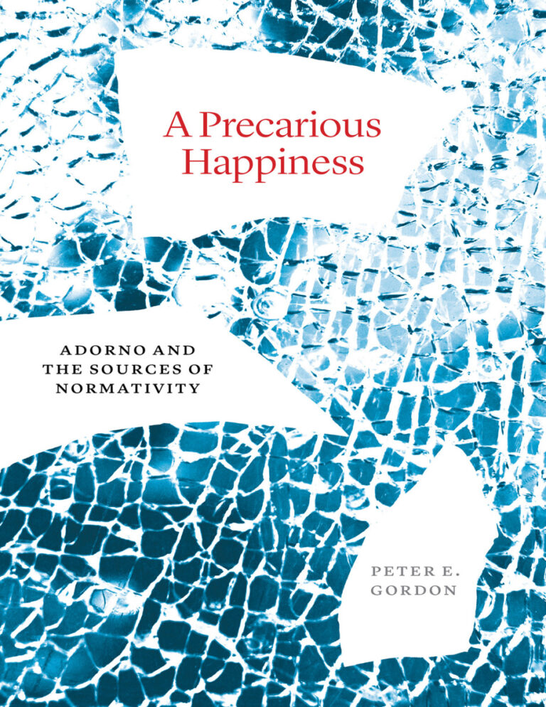 A Precarious Happiness Peter E Gordon Kitap Kapağı
