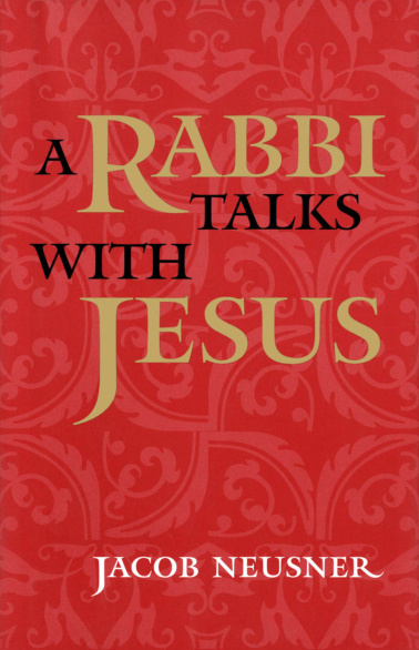 A Rabbi Talks with Jesus Jacob Neusner Kitap Kapağı