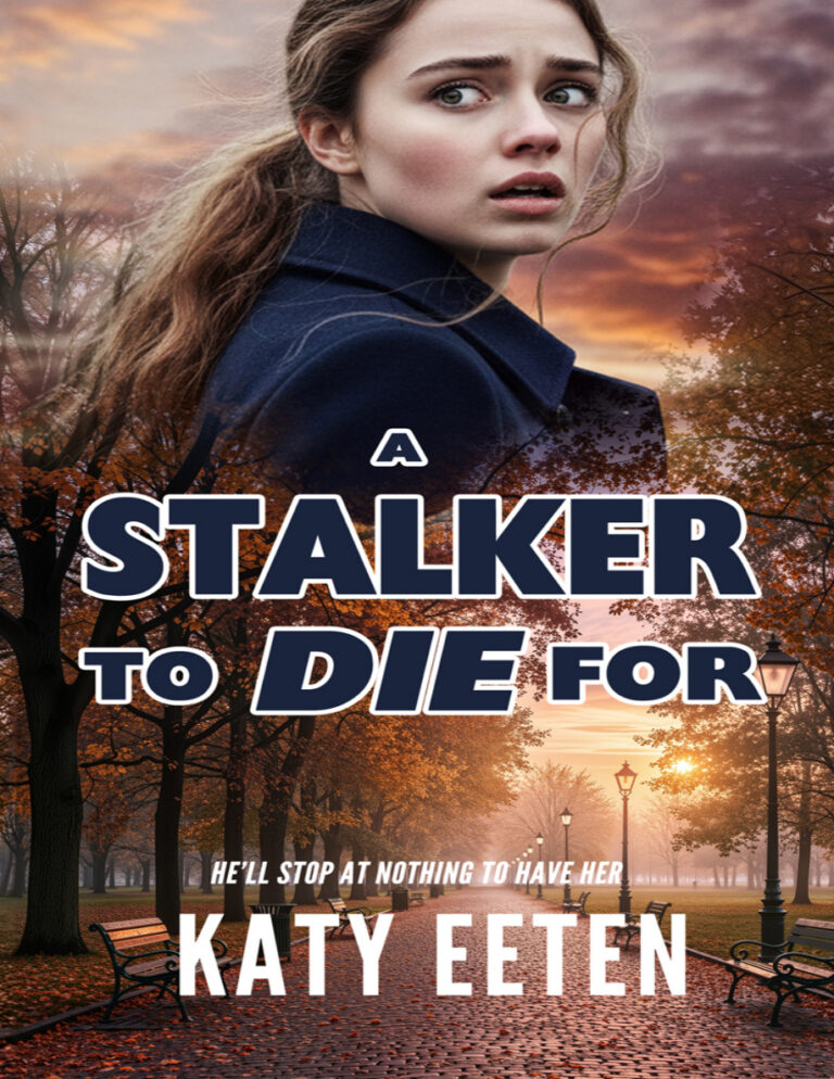 A Stalker to Die For Katy Eeten Kitap Kapağı