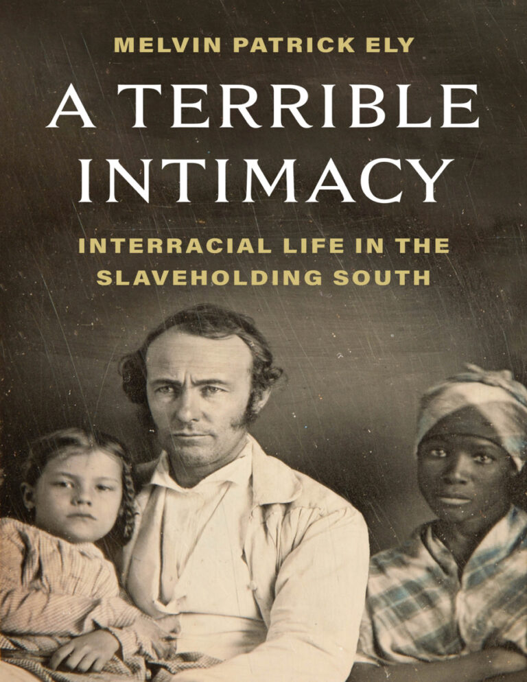 A Terrible Intimacy Interracial Life in the Slaveholding South Melvin Patrick Ely Kitap Kapağı