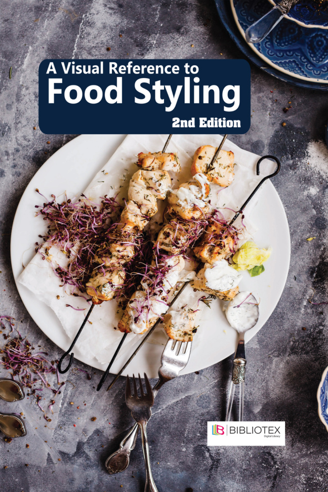 A Visual Reference to Food Styling 2E 3G Editorial Board Kitap Kapağı