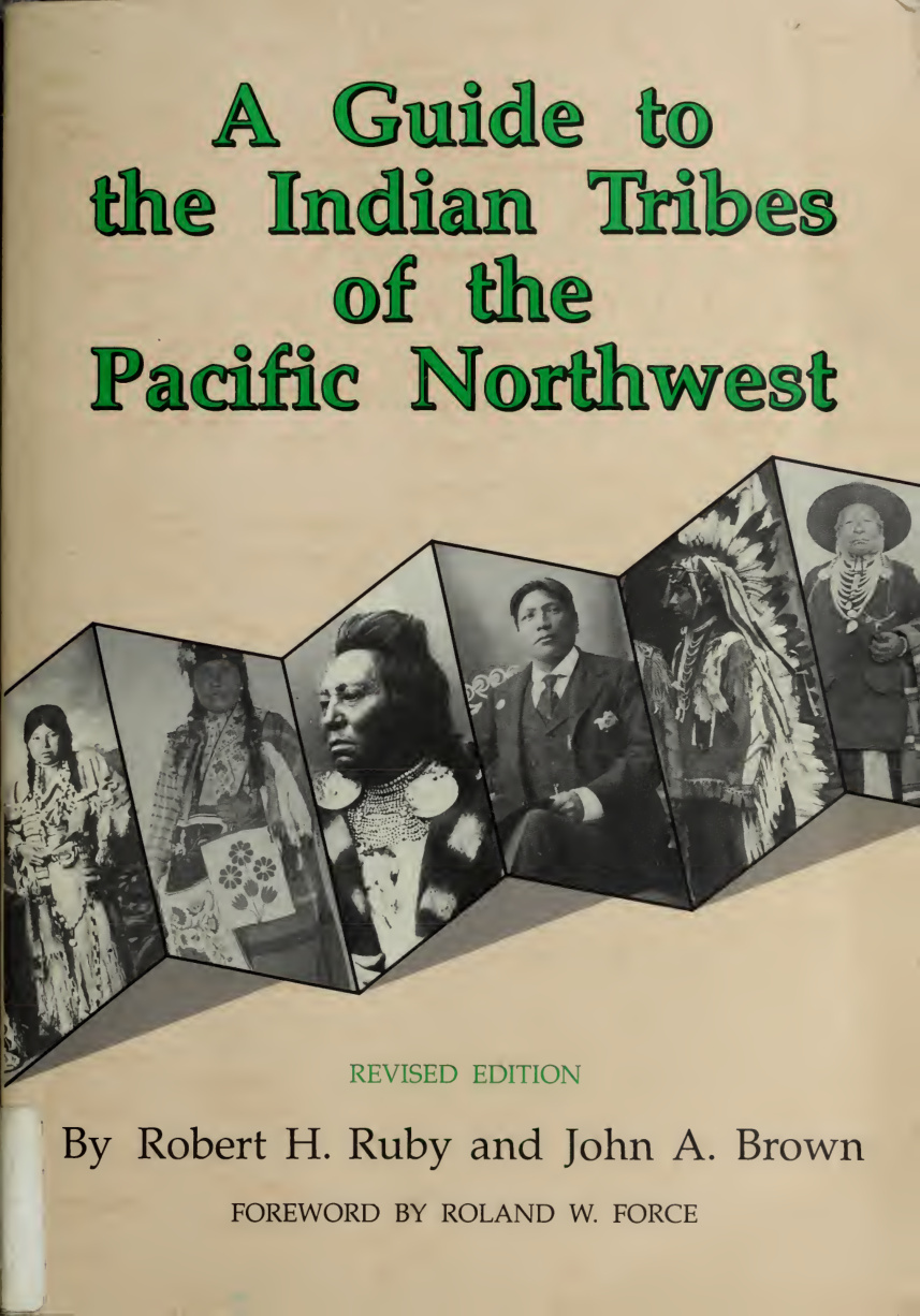 A guide to the Indian Tribes of the Pacific Northwest Robert H Ruby Kitap Kapağı